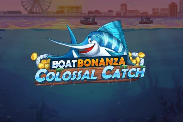 Boat Bonanza Colossal Catch